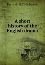 A Short History of the English Drama
