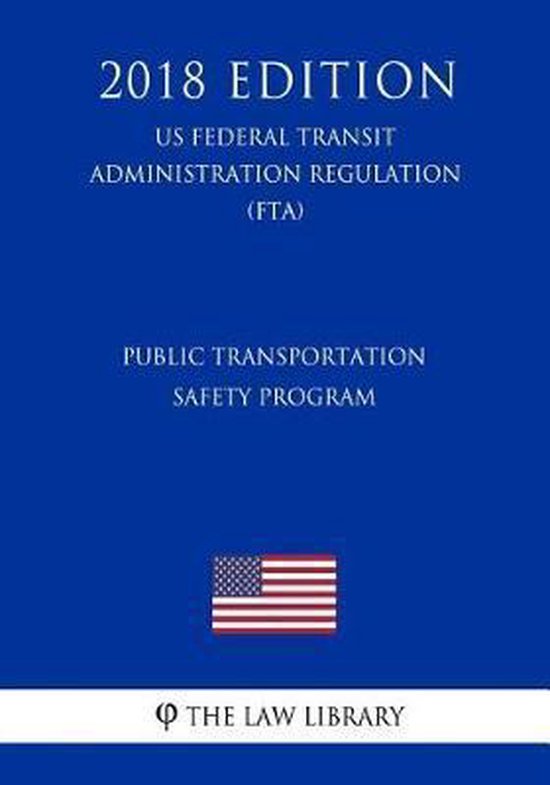 Public Transportation Safety Program (Us Federal Transit Administration