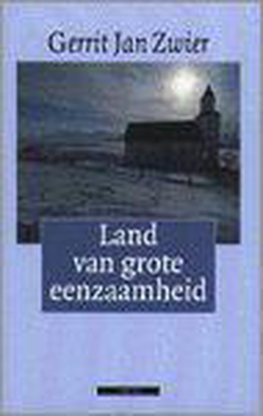 9789045002491 - Land Van Grote Eenzaamheid