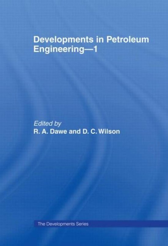 Developments in Petroleum Engineering 1 9780853343585 R.A. Dawe