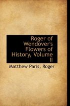 Roger of Wendover's Flowers of History, Volume II