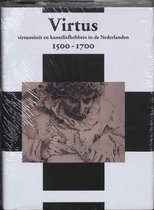 Virtus, virtuositeit en kunstliefhebbers in de Nederlanden 1500-1700