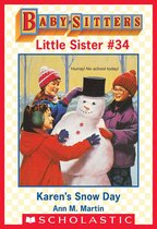 Baby-Sitters Little Sister 34 - Karen's Snow Day (Baby-Sitters Little Sister #34)