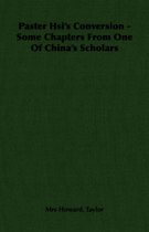 Paster Hsi's Conversion - Some Chapters From One Of China's Scholars