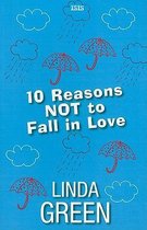 10 Reasons Not To Fall In Love