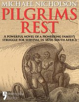 Pilgrims Rest: An Historical Novel Of A Pioneering Family's Struggle In 1870s South Africa