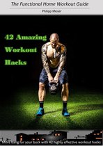 The Functional Home Workout Guide 1 - 42 Awesome Workout Hacks