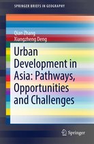 SpringerBriefs in Geography - Urban Development in Asia: Pathways, Opportunities and Challenges