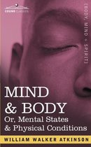 Mind & Body Or, Mental States & Physical Conditions