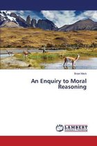 An Enquiry to Moral Reasoning