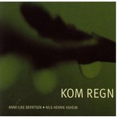Anne-Lise Berntsen & Nils Henrik Asheim - Kom Regn (CD)