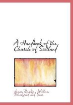 A Handbook of the Church of Scotland