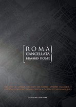 Roma cancellata - Erased Rome