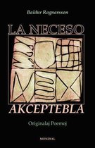 La Neceso Akceptebla (Originalaj Poemoj En Esperanto)
