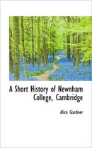 A Short History of Newnham College, Cambridge