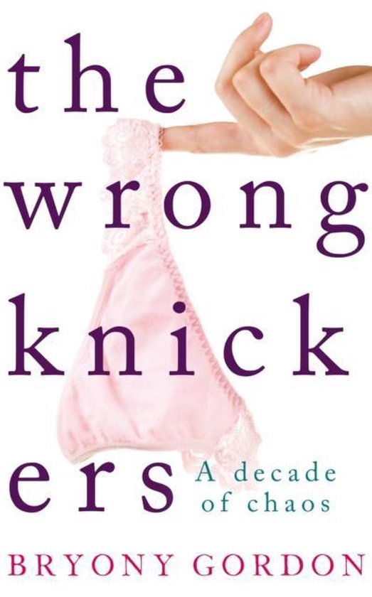 The Wrong Knickers - A Decade of Chaos - cover
