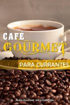 Guías Gourmet al alcance de todos… - Café Gourmet para Currantes