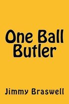 One Ball Butler