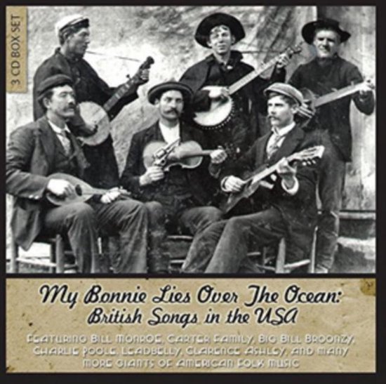 My Bonnie Lies Over The Ocean - British Songs In The Usa