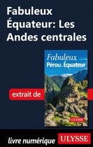 Fabuleux - Fabuleux Equateur: Les Andes centrales