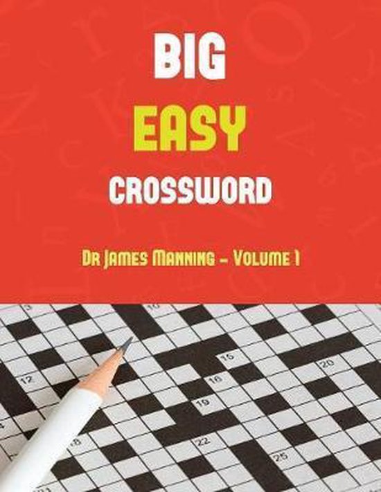 Big Easy Crossword Big Easy Crossword (vol 1 Easy) James Manning