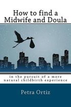 How to find a midwife and doula, in the pursuit of a more natural childbirth experience