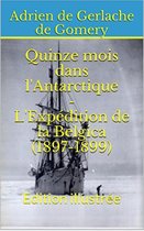 Quinze mois dans l'Antarctique - L'Expédition de la Belgica (1897-1899)
