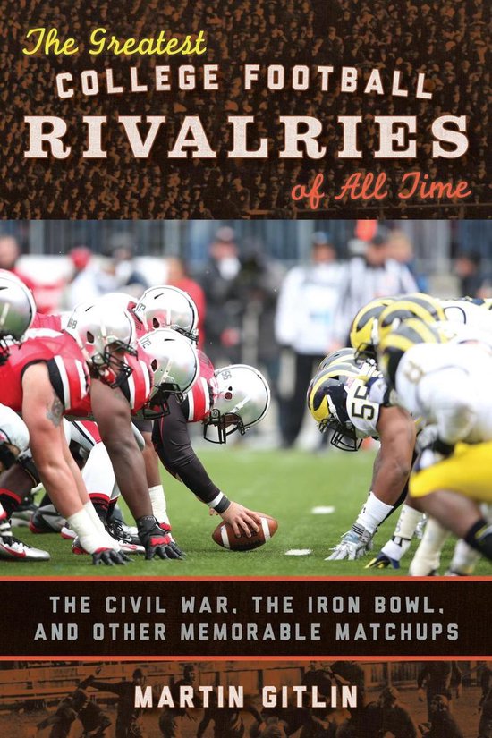 The Greatest College Football Rivalries of All Time - cover