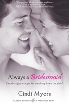 Entangled Indulgence - Always a Bridesmaid