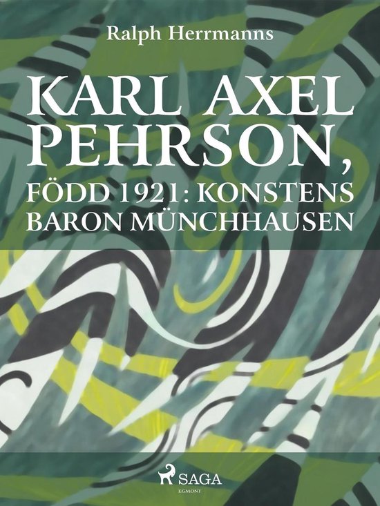 Karl Axel Pehrson, född 1921: konstens baron Münchhausen - cover