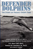 DEFENDER DOLPHINS The Story of "Project Short Time"