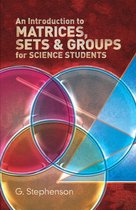 Dover Books on Mathematics - An Introduction to Matrices, Sets and Groups for Science Students