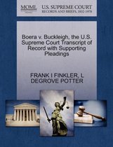 Boera V. Buckleigh, the U.S. Supreme Court Transcript of Record with Supporting Pleadings