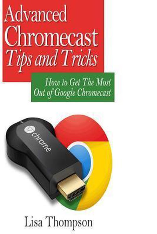 Chromecast User Guide.pdf Advanced Chromecast Tips and Tricks (Chromecast User Guide ...