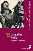 Jacqueline Audry - La femme à la caméra