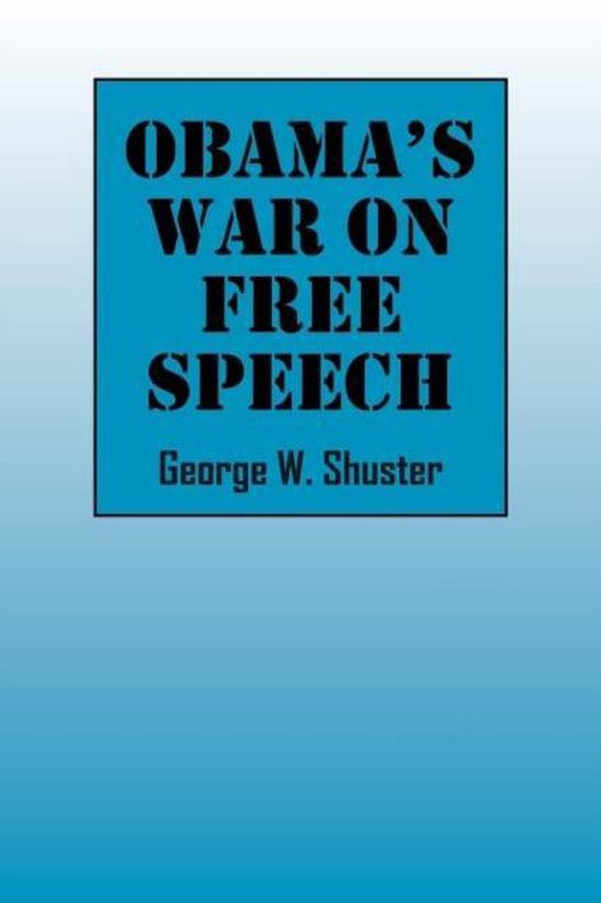 Obama's War on Free Speech