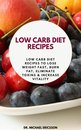 Omslag Low Carb Diet Recipes: Low Carb Diet Recipes to Lose Weight Fast, Burn Fat, Eliminate Toxins & Increase Vitality