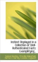 Instinct Displayed in a Collection of Well-Authenticated Facts