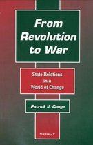 From Revolution to War: State Relations in a World of Change