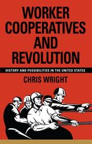 Worker Cooperatives and Revolution: History and Possibilities in the United States
