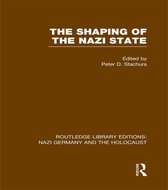 The Shaping of the Nazi State (Rle Nazi Germany & Holocaust)