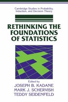 Cambridge Studies in Probability, Induction and Decision Theory- Rethinking the Foundations of Statistics