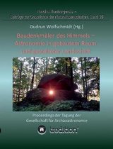 Baudenkmaler des Himmels - Astronomie in gebautem Raum und gestalteter Landschaft