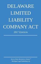 Delaware Limited Liability Company ACT; 2017 Edition