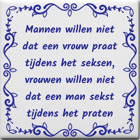 Wijsheden tegeltje met spreuk over Sex Mannen willen niet dat een vrouw praat tijdens... bol