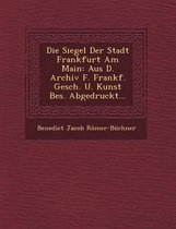 Die Siegel Der Stadt Frankfurt Am Main