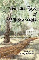 For the Love of Willow Walk