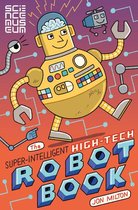 The Super-Intelligent, High-tech Robot Book