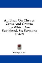 An Essay on Christ's Cross and Crown