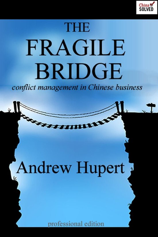 The Fragile Bridge: Conflict Management in Chinese Business - cover